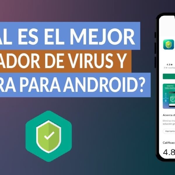 La mejor aplicación para eliminar virus en tu celular