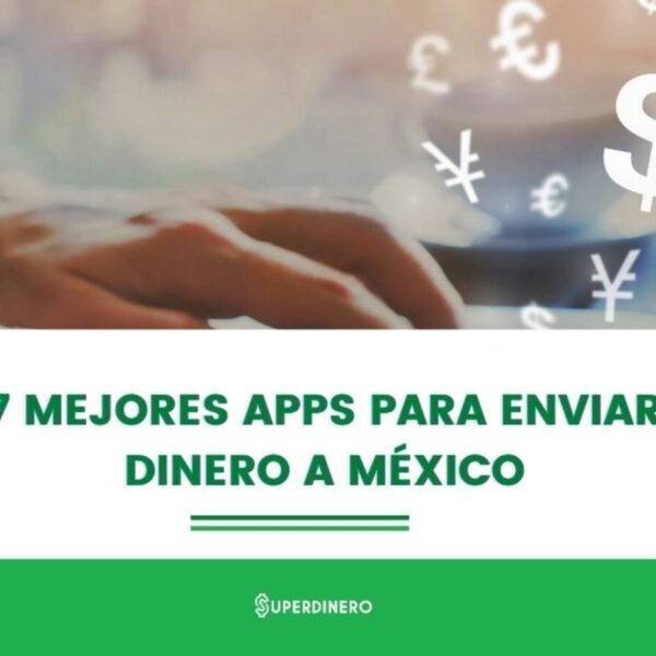 Las mejores aplicaciones para enviar dinero a México